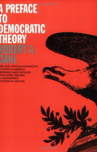 A preface to democratic theory; Robert A. Dahl; 1956