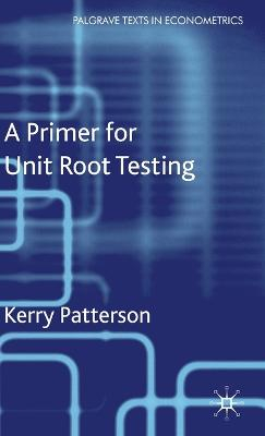 A Primer for Unit Root Testing; K Patterson; 2010