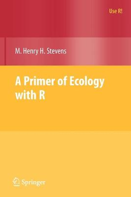 A Primer of Ecology with R; M Henry Stevens; 2009