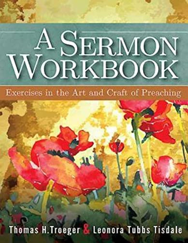 A Sermon Workbook; Leonora Tubbs Tisdale; 2013