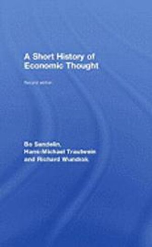 A Short History of Economic Thought; Bo Sandelin, Hans-Michael Trautwein; 2008