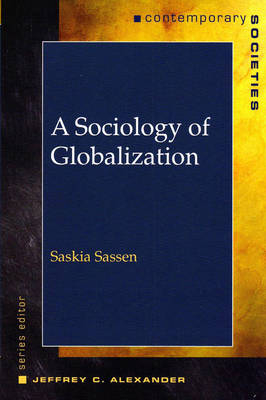 A Sociology of Globalization; Saskia Sassen; 2007