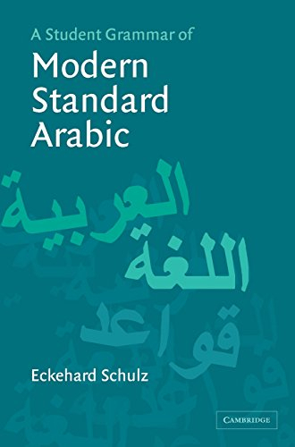 A Student Grammar of Modern Standard Arabic; Eckehard Schulz; 2005