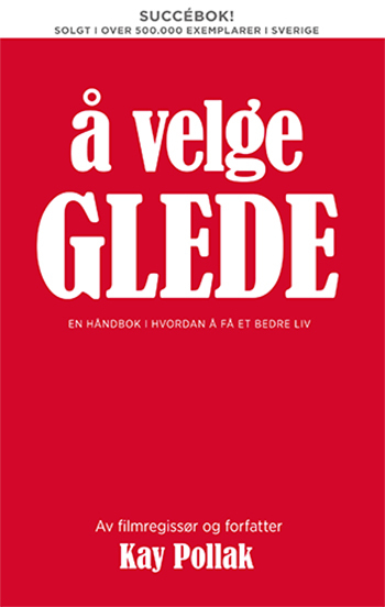 Å velge Glede; Kay Pollak; 2014