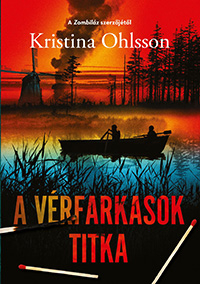 A vérfarkasok titka; Kristina Ohlsson; 2020