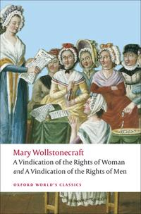 A Vindication of the Rights of Men; A Vindication of the Rights of Woman; An Historical and Moral View of the French Revolution; Mary Wollstonecraft; 2008