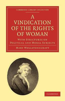 A Vindication of the Rights of Woman; Mary Wollstonecraft; 2010