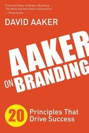 Aaker on Branding; David Aaker; 2014