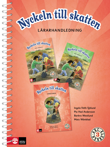 ABC-klubben åk 3 Nyckeln till skatten Lärarhandledning; Ingela Felth Sjölund, Pia Hed Andersson, Barbro Westlund, Mats Wänblad; 2013