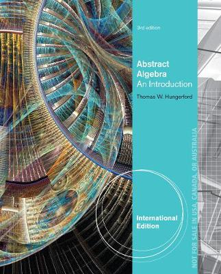 Abstract Algebra; Thomas Hungerford; 2012