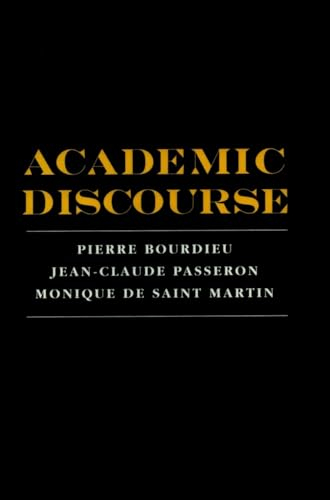 Academic Discourse; Pierre Bourdieu, Jean-Claude Passeron, Monique De Saint Martin; 1996