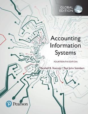 Accounting Information Systems, Global Edition; Marshall B. Romney, Paul J. Steinbart; 2018