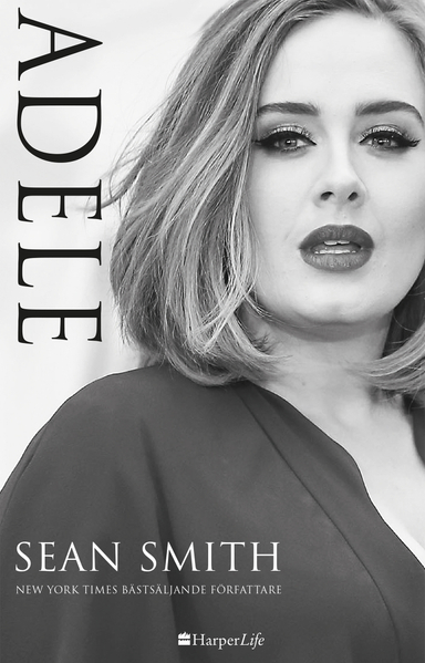 Adele : en biografi; Sean Smith; 2017