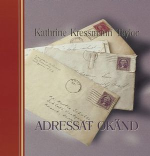 Adressat okänd; Kathrine Kressmann Taylor; 2002