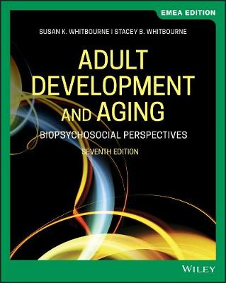 Adult Development and Aging; Susan K Whitbourne, Stacey B Whitbourne; 2020