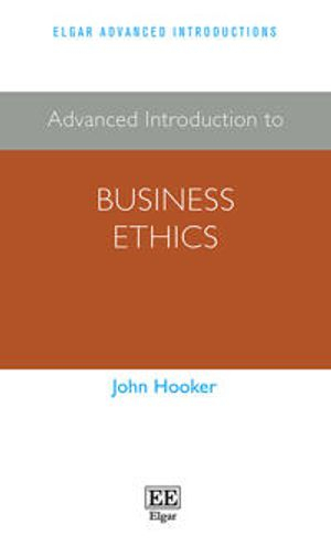 Advanced introduction to business ethics; John Hooker; 2021