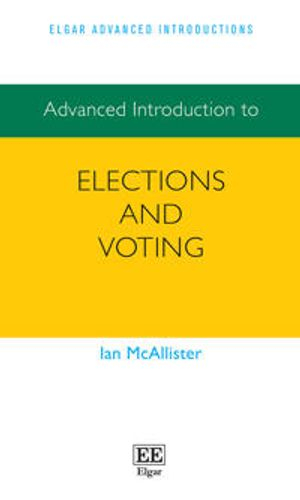 Advanced introduction to elections and voting; Ian McAllister; 2022