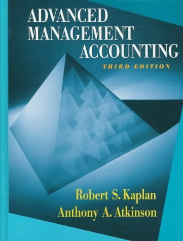 Advanced Management Accounting; Robert S. Kaplan; 1998