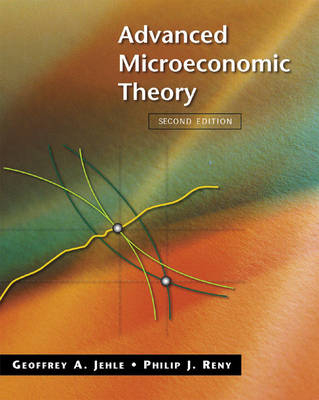 Advanced Microeconomic Theory; Geoffrey A. Jehle, Philip J. Reny; 2003