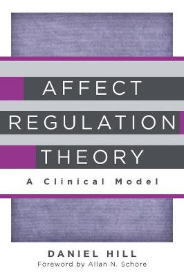 Affect Regulation Theory; Daniel Hill; 2015