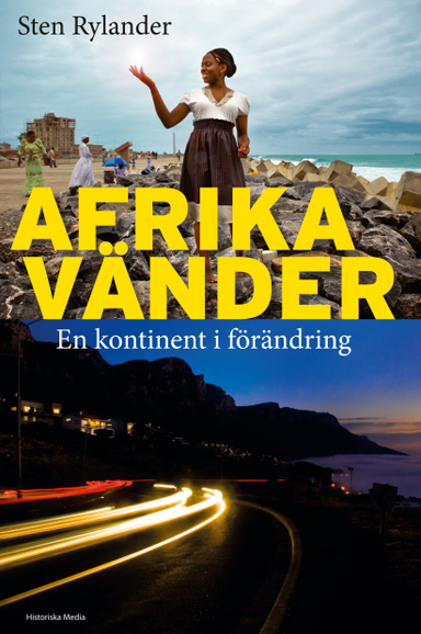 Afrika vänder : en kontinent i förändring; Sten Rylander; 2015