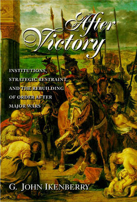 After Victory; G John Ikenberry; 2000