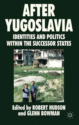 After Yugoslavia; R Hudson, G Bowman; 2011