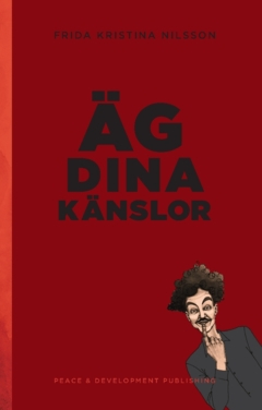 Äg dina känslor : (Blodröd); Frida Kristina Nilsson; 2023