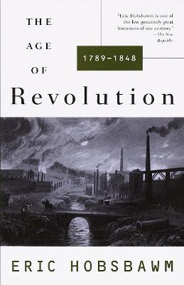 Age Of Revolution: 1749-1848; Eric Hobsbawm; 1996