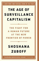 Age Of Surveillance Capitalism; Shoshana Zuboff; 2020