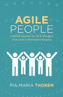 Agile People: A Radical Approach for HR & Managers (That Leads to Motivated Employees); Pia-Maria Thoren; 2017