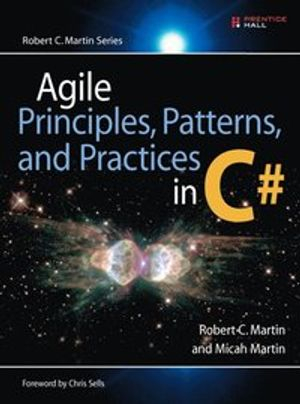 Agile Principles, Patterns, and Practices in C#; Robert C Martin, Micah Martin; 2006