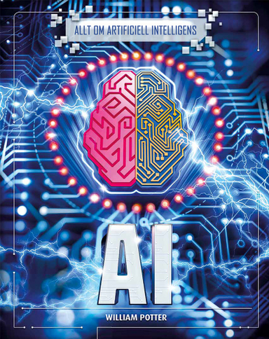 AI : allt om artificiell intelligens; William Potter; 2020