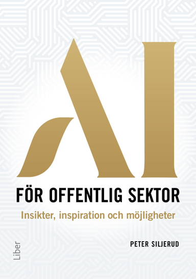 AI för offentlig sektor; Peter Siljerud; 2023