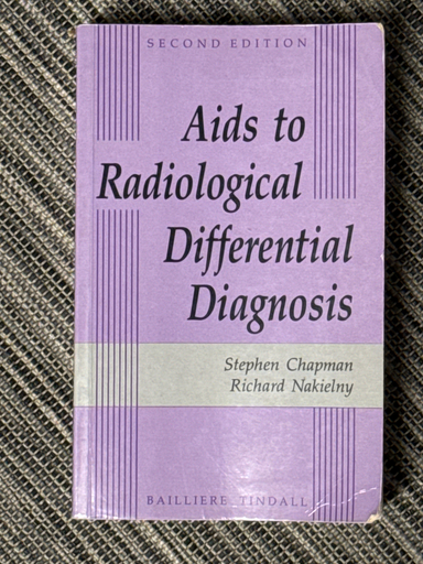 Aids to Radiological Differential Diagnosis; Stephen Chapman, Richard Nakielny; 1990