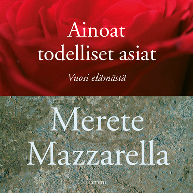 Ainoat todelliset asiat; Merete Mazzarella; 2019