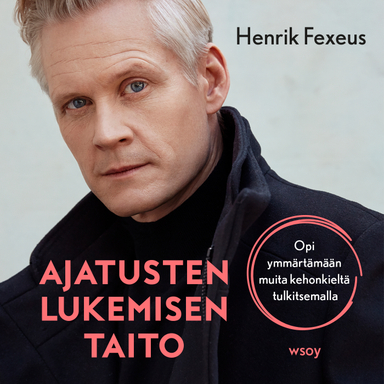 Ajatusten lukemisen taito; Henrik Fexeus; 2020