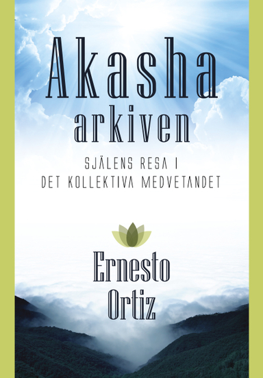 Akashaarkiven : själens resa i det kollektiva medvetandet; Ernesto Ortiz; 2019