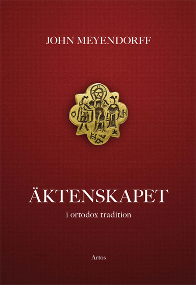 Äktenskapet : i ortodox tradition; John Meyendorff; 2016