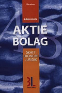 Aktiebolag: skatt, ekonomi och juridik; Björn Lundén; 2003