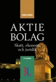 Aktiebolag : skatt, ekonomi och juridik; Björn Lundén; 2008