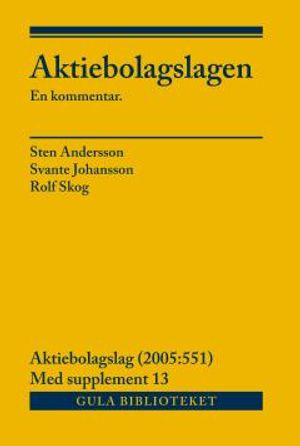 Aktiebolagslagen, del I-III : inkl s; Sten Andersson, Svante Johansson, Rolf Skog; 2018