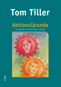 Aktionslärande - Forskande partnerskap i skolan; Tom Tiller; 1999