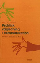 AKTIVA LÄRARE - Praktisk vägledning i kommunikation - för lärare i förskola och skola; Bent Hougaard; 2004