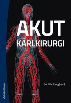 Akut kärlkirurgi; Eric Wahlberg; 2013