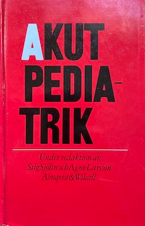 Akut pediatrik; Stig Sjölin och Agne Larsson; 1990