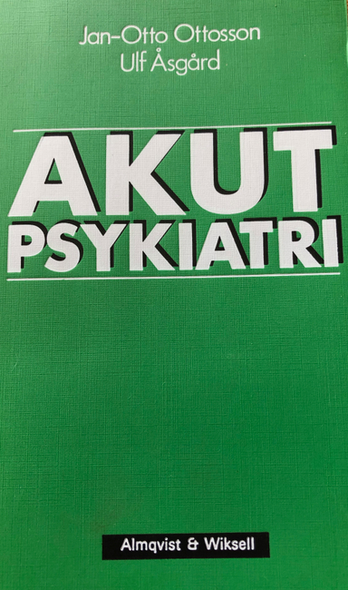 Akut psykiatri; Jan-Otto Ottosson; 1986