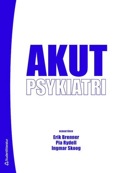 Akutpsykiatri; Erik Brenner, Pia Rydell, Ingmar Skoog; 2016