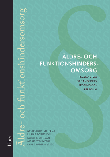 Äldre- och funktionshindersomsorg; Maria Bennich, Lars Zanderin, Ulrika Börjesson, Kjerstin Larsson, Maria Wolmesjö; 2017