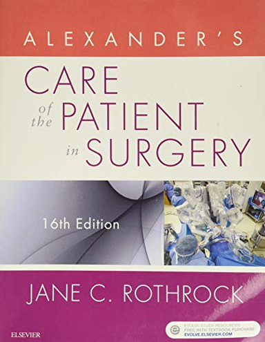 Alexander's Care of the Patient in Surgery; Jane C. Rothrock; 2018